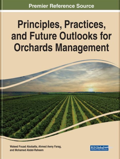 Cover for Abobatta  Farag   Ab · Principles, Practices, and Future Outlooks for Orchards Management - e-Book Collection - Copyright 2022 (Innbunden bok) (2022)