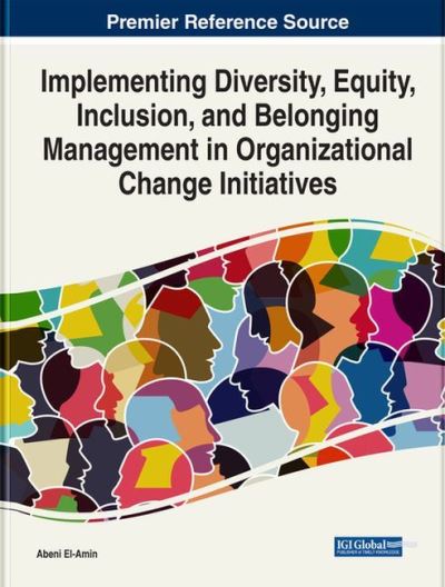 Cover for Implementing Diversity, Equity, Inclusion, and Belonging Management in Organizational Change Initiatives (Hardcover Book) (2022)