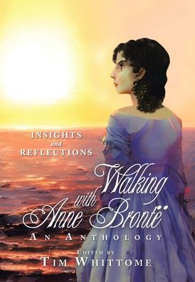 Cover for Tim Whittome · Walking with Anne Brontë (Book) (2023)