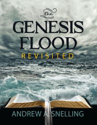 Cover for Andrew Snelling · Genesis Flood Revisited (Buch) (2022)