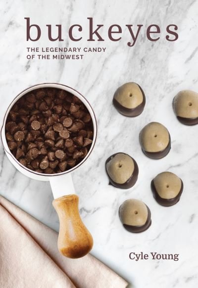 Cover for Cyle Young · Buckeyes The Legendary Candy of the Midwest (Book) (2021)