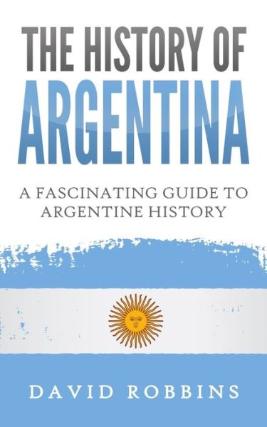 Cover for David Robbins · The History of Argentina (Paperback Bog) (2019)