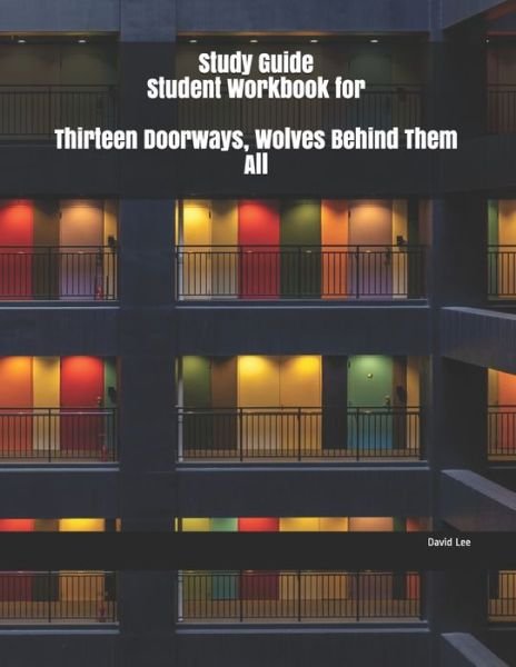 Cover for David Lee · Study Guide Student Workbook for Thirteen Doorways, Wolves Behind Them All (Pocketbok) (2019)