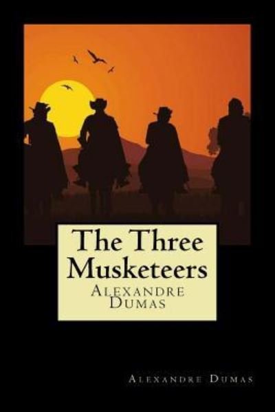 The Three Musketeers - Alexandre Dumas - Boeken - Createspace Independent Publishing Platf - 9781721066230 - 12 juni 2018