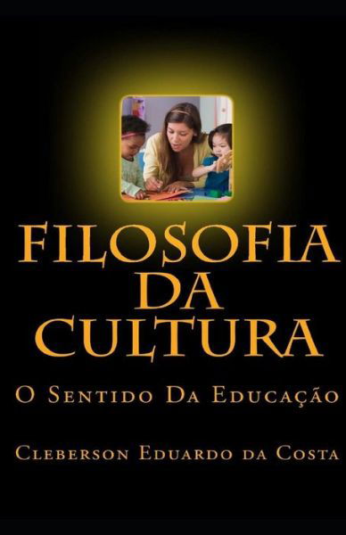 Cover for Cleberson Eduardo Da Costa · Filosofia Da Cultura (Paperback Book) (2018)