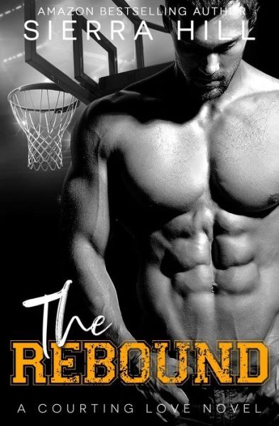 Cover for Sierra Hill · The Rebound (Paperback Book) (2016)