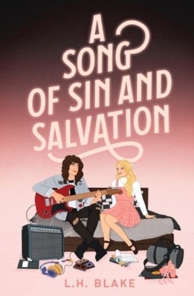 Cover for L H Blake · A Song of Sin and Salvation: A Rockin' 80s Romance (Pocketbok) (2023)
