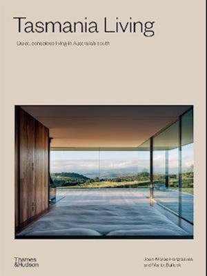 Cover for Joan-Maree Hargreaves · Tasmania Living: Quiet, conscious living in Australia's south (Hardcover Book) (2022)