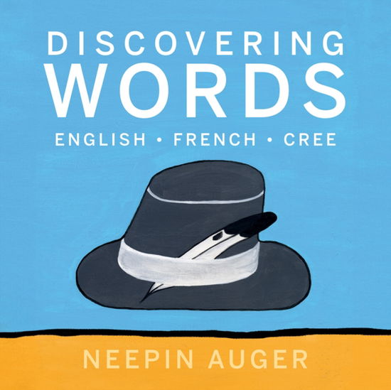 Cover for Neepin Auger · Discovering Words: English * French * Cree [HC] (Hardcover bog) (2025)