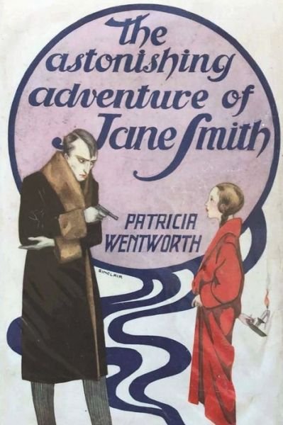 Cover for Patricia Wentworth · The Astonishing Adventure of Jane Smith (Paperback Book) (2019)