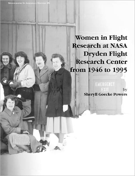 Cover for Nasa History Division · Women in Flight Research at Nasa Dryden Flight Research Center from 1946 to 1995. Monograph in Aerospace History, No. 6, 1997 (Paperback Book) (2011)