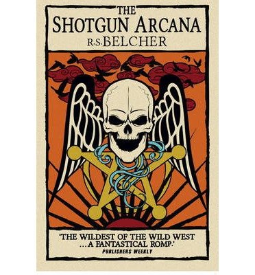 Cover for R. S. Belcher · Shotgun Arcana: The Six-Gun Tarot (Paperback Book) (2014)
