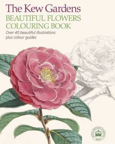 Cover for The Royal Botanic Gardens Kew · The Kew Gardens Beautiful Flowers Colouring Book: Over 40 Beautiful Illustrations Plus Colour Guides - Kew Gardens Arts &amp; Activities (Paperback Book) (2016)