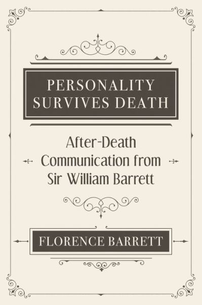 Cover for Florence Elizabeth Barrett · Personality Survives Death: After-Death Communication from Sir William Barrett (Pocketbok) (2020)