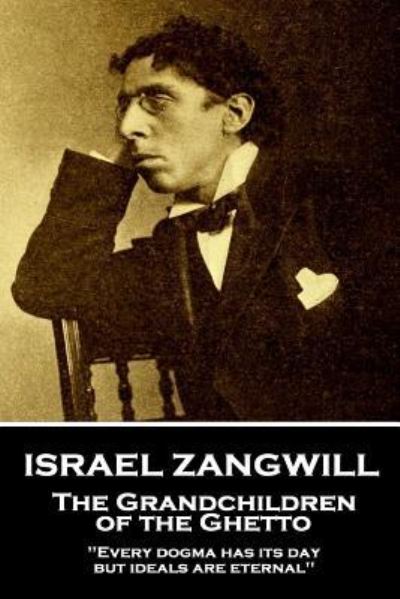 Cover for Israel Zangwill · Israel Zangwill - The Grandchildren of the Ghetto (Paperback Book) (2018)