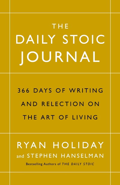 Cover for Ryan Holiday · The Daily Stoic Journal: 366 Days of Writing and Reflection on the Art of Living (Hardcover bog) [Main edition] (2017)