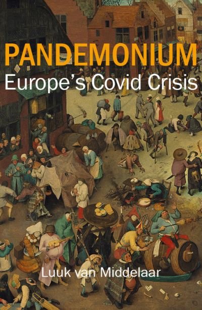 Cover for Van Middelaar, Professor Luuk (Leiden University) · Pandemonium: Saving Europe (Hardcover Book) (2021)