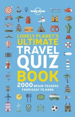 Lonely Planet's Ultimate Travel Quiz Book - Lonely Planet - Lonely Planet - Bøker - Lonely Planet Global Limited - 9781788681230 - 10. mai 2019