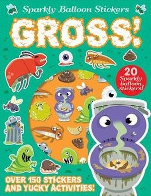 Cover for Arthur Over · Gross! - Sparkly Balloon Sticker Activity Books (Paperback Book) (2020)