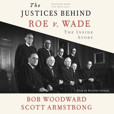 Cover for Bob Woodward · The Justices Behind Roe V. Wade (CD) (2021)