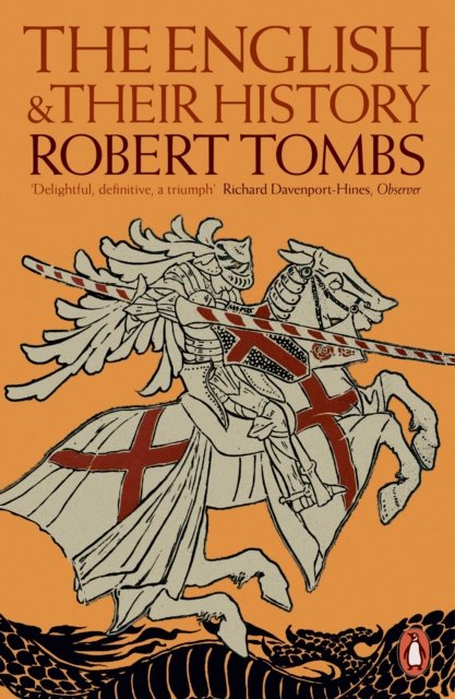 The English and their History: Updated with two new chapters - Robert Tombs - Books - Penguin Books Ltd - 9781802064230 - November 16, 2023