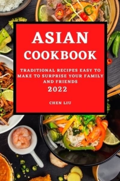 Cover for Chen Liu · Asian Cookbook 2022 (Paperback Bog) (2022)