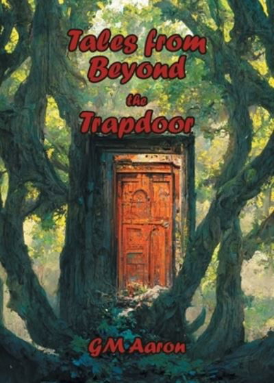 Cover for Gm Aaron · Tales from Beyond the Trapdoor (Buch) (2023)