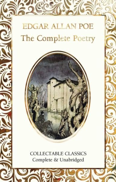 The Complete Poetry of Edgar Allan Poe - Flame Tree Collectable Classics - Edgar Allan Poe - Bøker - Flame Tree Publishing - 9781804172230 - 6. september 2022