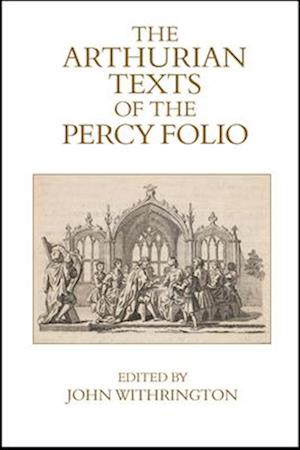 Cover for The Arthurian Texts of the Percy Folio - Exeter Medieval Texts and Studies (Paperback Bog) (2025)