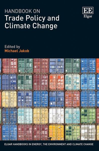 Cover for Michael Jakob · Handbook on Trade Policy and Climate Change - Elgar Handbooks in Energy, the Environment and Climate Change (Hardcover Book) (2022)