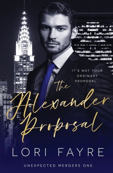 Cover for Lori Fayre · The Alexander Proposal - Unexpected Mergers (Paperback Book) (2020)