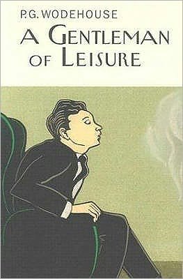Cover for P.G. Wodehouse · A Gentleman Of Leisure - Everyman's Library P G WODEHOUSE (Hardcover Book) (2003)