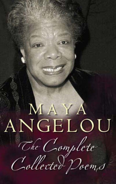 Complete Collected Poems - Maya Angelou - Bücher - Little, Brown Book Group - 9781844082230 - 25. Dezember 2020