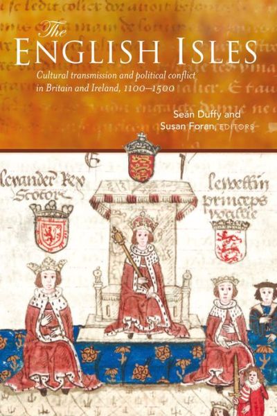 Cover for Sean Duffy · The English Isles: Cultural Transmission and Political Conflict in Britain and Ireland, 1100-1500 (Hardcover Book) (2013)