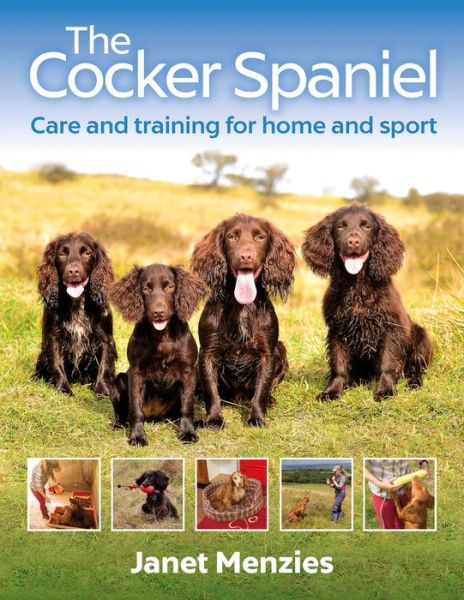 Cover for Janet Menzies · The Cocker Spaniel: Care and Training for Home and Sport (Paperback Book) (2020)