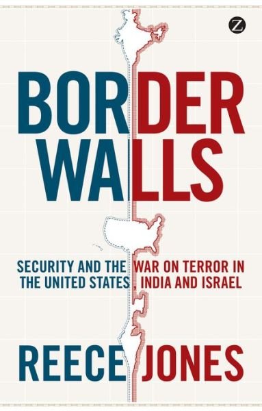 Cover for Reece Jones · Border Walls: Security and the War on Terror in the United States, India, and Israel (Paperback Book) (2012)