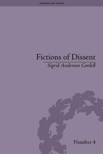 Cover for Sigrid Anderson Cordell · Fictions of Dissent: Reclaiming Authority in Transatlantic Women's Writing of the Late Nineteenth Century - Gender and Genre (Hardcover Book) (2010)