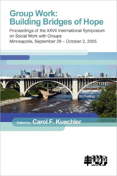 Cover for Carol F Kuechler · Group Work: Building Bridges of Hope (Paperback Book) (2011)