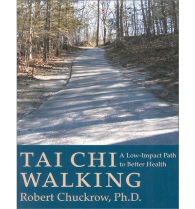 Cover for Robert Chuckrow · Tai Chi Walking: A Low-Impact Path to Better Health (Taschenbuch) (2002)
