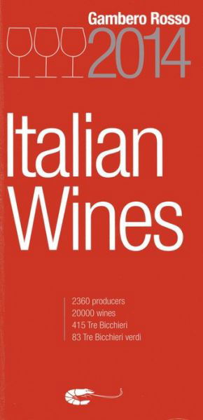 Italian Wines 2014 - Gambero Rosso - Gambero Rosso - Livros - Scanvik A/S - 9781890142230 - 16 de dezembro de 2013