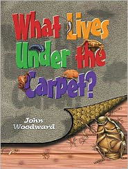 Cover for John Woodward · What Lives Under the Carpet? - What Lives S. (Paperback Book) (2008)