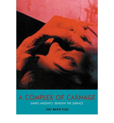 Cover for Jack Hunter · A Complex Of Carnage: Dario Argento: Beneath the Surface (Paperback Book) (2012)