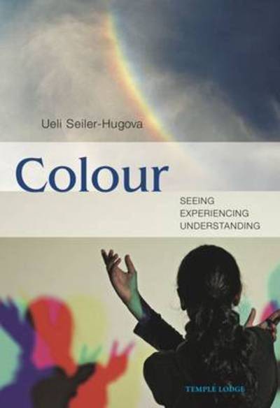Cover for Ueli Seiler-Hugova · Colour: Seeing, Experiencing, Understanding (Innbunden bok) (2011)