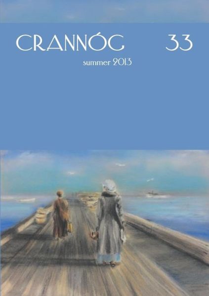 Crannog 33 - Various Contributors - Books - Wordsonthestreet - 9781907017230 - June 14, 2013