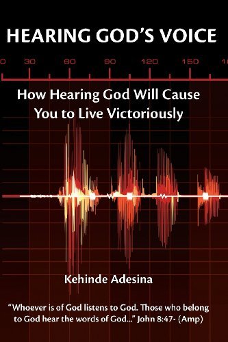 Cover for Kehinde Adesina · Hearing God's Voice: How Hearing God Will Cause You to Live Victoriously (Pocketbok) (2013)