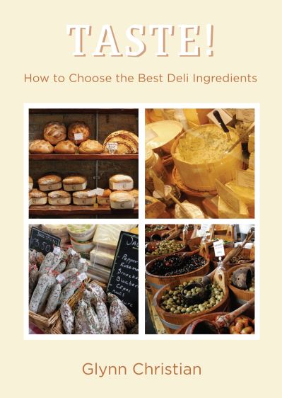 Cover for Glynn Christian · TASTE!: How to Choose the Best Deli Ingredients (Hardcover Book) (2021)