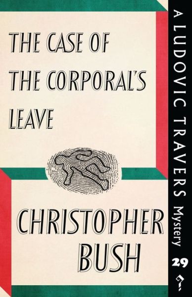 Cover for Christopher Bush · The Case of the Corporal's Leave A Ludovic Travers Mystery (Paperback Book) (2018)