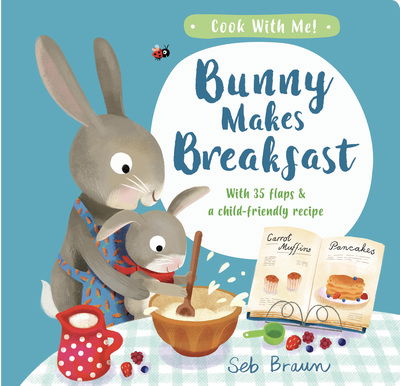 Cover for Kathryn Smith · Bunny Makes Breakfast - Cook With Me (Board book) (2020)