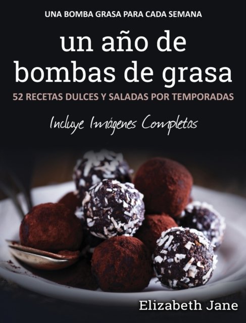 Cover for Elizabeth Jane · Un Ano De Bombas De Grasa (Hardcover Book) (2020)