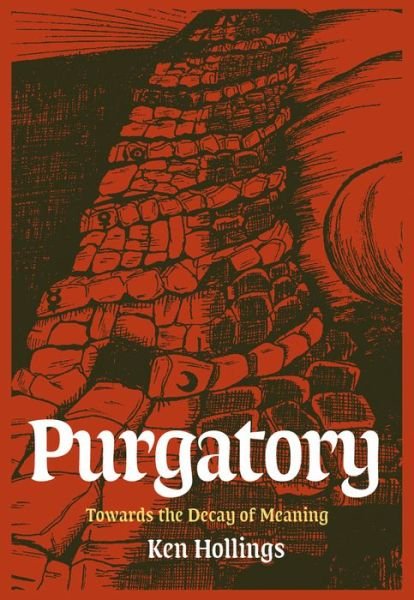 Purgatory, Volume 2: The Trash Project: Towards The Decay Of Meaning - Ken Hollings - Books - Strange Attractor Press - 9781913689230 - April 5, 2022